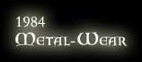 1984 - Metal-Wear