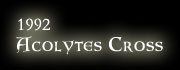 1992 - Acolytes Cross