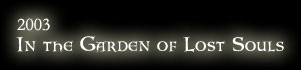 2003 - In the Garden of Lost Souls