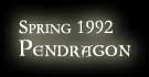 Spring 1992 - Pendragon