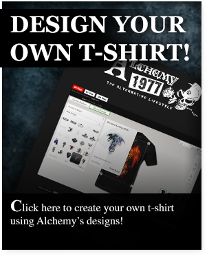 Click here to create your own t-shirt using Alchemy Gothic's designs!